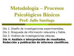 Metodologa Procesos Psicolgicos Bsicos Prof Julio Santiago Da