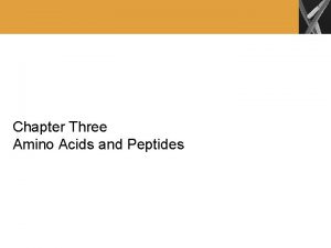 Chapter Three Amino Acids and Peptides 20 amino