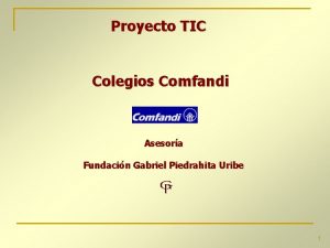 Proyecto TIC Colegios Comfandi Asesora Fundacin Gabriel Piedrahita