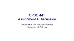 CPSC 441 Assignment 4 Discussion Department of Computer
