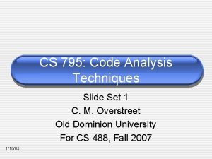 CS 795 Code Analysis Techniques Slide Set 1