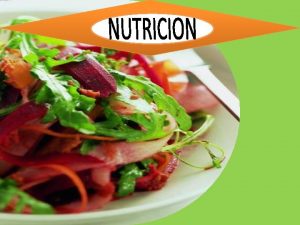 NUTRICION La nutricin es el proceso biolgico en