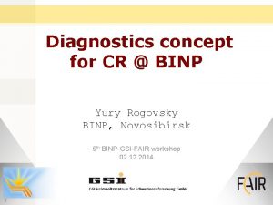 Diagnostics concept for CR BINP Yury Rogovsky BINP