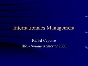 Internationales Management Rafael Capurro IIM Sommersemester 2000 bersicht