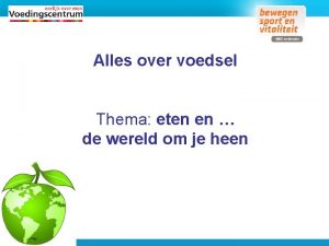 Alles over voedsel Thema eten en de wereld