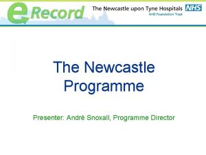 The Newcastle Programme Presenter Andr Snoxall Programme Director