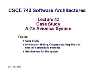 CSCE 742 Software Architectures Lecture 4 z Case