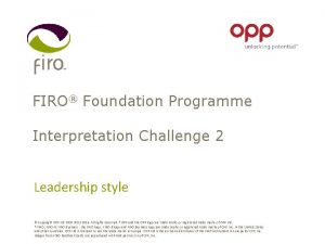 FIRO Foundation Programme Interpretation Challenge 2 Leadership style