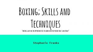 Boxing Skills and Techniques boxing gave me the