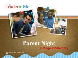 Parent Night Orange Elementary The End in Mind