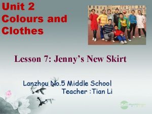 Unit 2 Colours and Clothes Lesson 7 Jennys