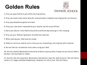Golden Rules 1 Only use apps that form