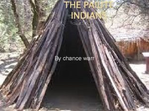 THE PAIUTE INDIANS By chance warr Table of