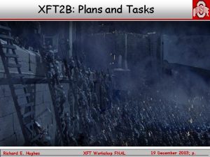 XFT 2 B Plans and Tasks Richard E