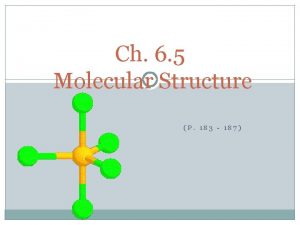 Ch 6 5 Molecular Structure P 183 187