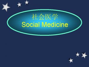 Social Medicine What is social medicine Social science