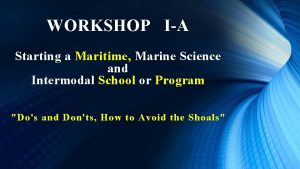 WORKSHOP IA Starting a Maritime Marine Science and