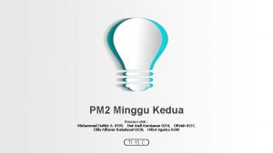 PM 2 Minggu Kedua Disusun oleh Muhammad Hafidz