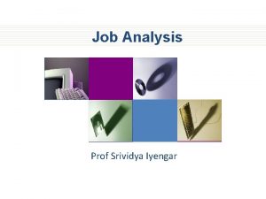 Job Analysis Prof Srividya Iyengar Coverage Definition Nature