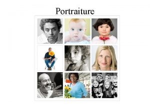 Portraiture Portraiture Portraiture is a way of recording