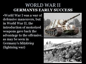 WORLD WAR II GERMANYS EARLY SUCCESS World War