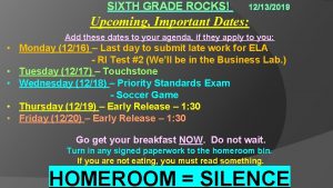 SIXTH GRADE ROCKS 12132019 Upcoming Important Dates Add