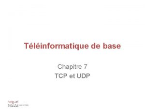 Tlinformatique de base Chapitre 7 TCP et UDP