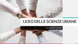 LICEO DELLE SCIENZE UMANE LICEO TURRISI COLONNA Il