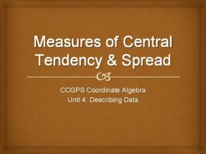 Measures of Central Tendency Spread CCGPS Coordinate Algebra