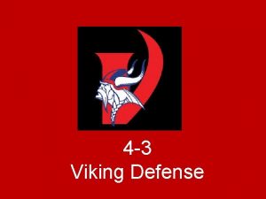 4 3 Viking Defense DEFENSE The Viking Way