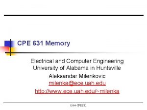 CPE 631 Memory Electrical and Computer Engineering University