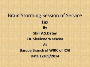 Brain Storming Session of Service tax By Shri