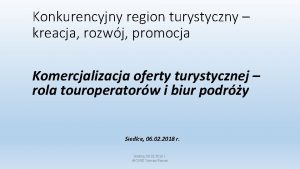 Konkurencyjny region turystyczny kreacja rozwj promocja Komercjalizacja oferty