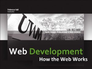 Web Development How the Web Works How the