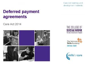 Deferred payment agreements Care Act 2014 Introduction The