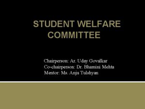 STUDENT WELFARE COMMITTEE Chairperson Ar Uday Govalkar Cochairperson