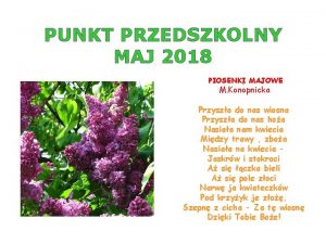 PUNKT PRZEDSZKOLNY MAJ 2018 PIOSENKI MAJOWE M Konopnicka