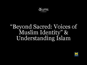 Beyond Sacred Voices of Muslim Identity Understanding Islam