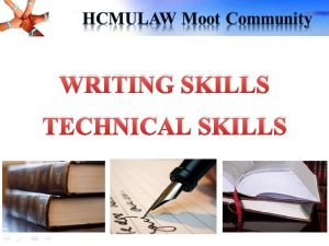 WRITING SKILLS TECHNICAL SKILLS 1 Writing Style 2