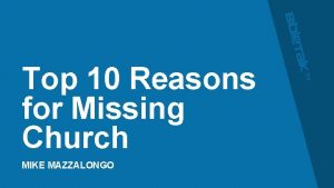 Top 10 Reasons for Missing Church MIKE MAZZALONGO