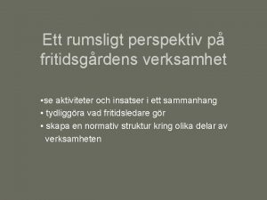 Ett rumsligt perspektiv p fritidsgrdens verksamhet se aktiviteter