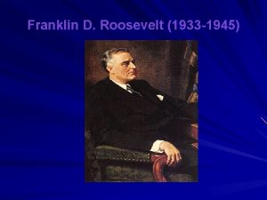 Franklin D Roosevelt 1933 1945 Eleanor Roosevelt Franklin