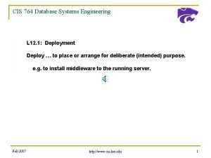 CIS 764 Database Systems Engineering L 12 1