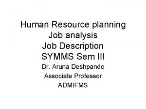 Human Resource planning Job analysis Job Description SYMMS