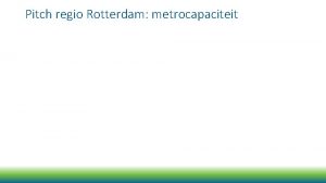 Pitch regio Rotterdam metrocapaciteit Pitch ROV metrocapaciteit Rotterdam