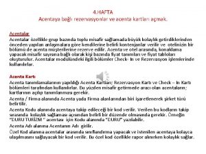 4 HAFTA Acentaya bal rezervasyonlar ve acenta kartlar