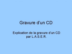 Gravure dun CD Explication de la gravure dun