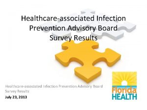 Healthcareassociated Infection Prevention Advisory Board Survey Results July