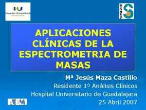 APLICACIONES CLNICAS DE LA ESPECTROMETRIA DE MASAS M