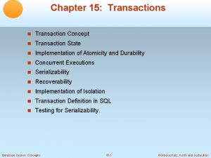 Chapter 15 Transactions Transaction Concept Transaction State Implementation